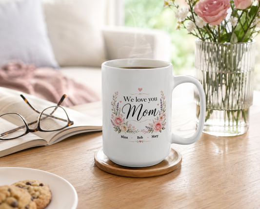 We Love You Mom Mug – Personalized with 3 Names
