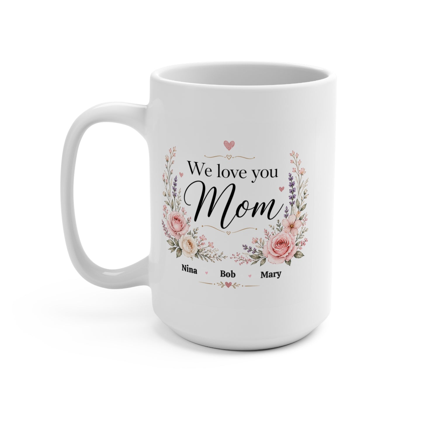 We Love You Mom Mug – Personalized with 3 Names