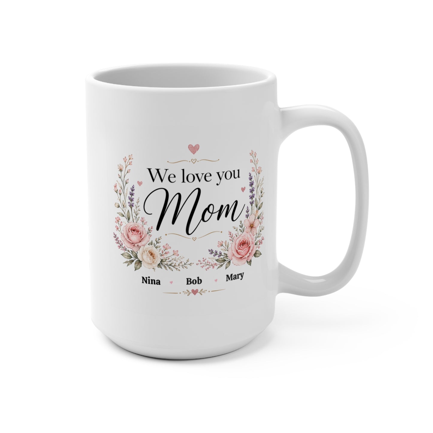 We Love You Mom Mug – Personalized with 3 Names