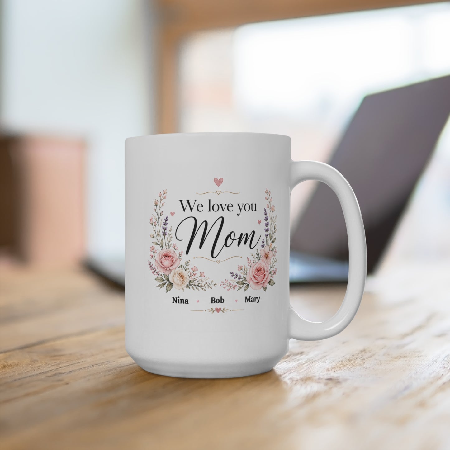 We Love You Mom Mug – Personalized with 3 Names